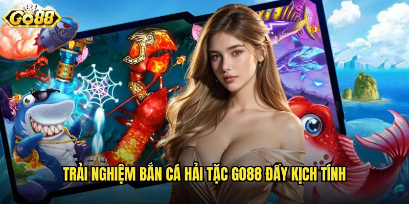 Bắn Cá Hải Tặc go88 phiêu lưu đại dương với kho báu vô tận 2 Trải nghiệm Bắn Cá Hải Tặc go88 đầy kịch tính